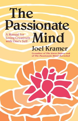 The Passionate Mind: A Manual for Living Creatively with One's Self von North Atlantic Books